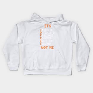 COFFEE Not Me Kids Hoodie